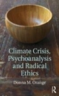 Image for Climate crisis, psychoanalysis, and radical ethics