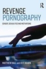 Image for Revenge pornography: gender, sexuality and motivations
