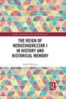 Image for The reign of Nebuchadnezzar I in history and historical memory