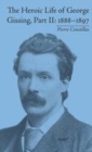 Image for The heroic life of George Gissing.: (1888-1897)