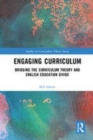 Image for Engaging curriculum  : bridging the curriculum theory and english education divide