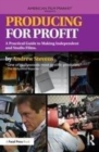 Image for Producing for Profit: A Practical Guide to Making Independent and Studio Films