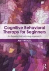 Image for Cognitive behavioral therapy for beginners  : an experiential learning approach