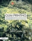 Image for Gum printing  : a step-by-step manual, highlighting artists and their creative practice