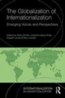 Image for The globalization of internationalization: emerging voices and perspectives