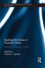 Image for Seeking the senses in physical culture: sensual scholarship in action