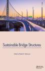 Image for Sustainable bridge structures: proceedings of the 8th New York City Bridge Conference, 24-25 August, 2015, New York City, USA