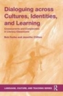 Image for Dialoguing across cultures, identities, and learning  : crosscurrents and complexities in literacy classrooms