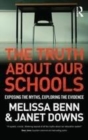 Image for The truth about our schools: exposing the myths, exploring the evidence