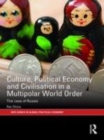 Image for Culture, political economy and civilization in a multipolar world order  : the case of Russia