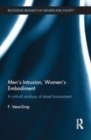 Image for Men&#39;s Intrusion, Women&#39;s Embodiment: A critical analysis of street harassment