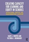 Image for Creating Capacity for Learning and Equity in Schools: Instructional, Adaptive, and Transformational Leadership