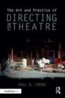 Image for The art and practice of directing for theatre