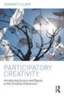 Image for Participatory creativity  : introducing access and equity to the creative classroom
