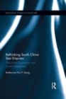 Image for Rethinking South China Sea disputes  : the untold dimensions and great expectations