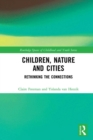Image for Children, nature and cities  : rethinking the connections