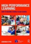 Image for High performance learning: how to become a world class school