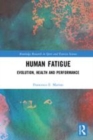 Image for Human fatigue: evolution, health and disease
