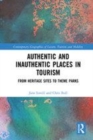 Image for Authentic and inauthentic places in tourism: from heritage sites to theme parks