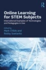 Image for Online learning for STEM subjects  : international examples of technologies and pedagogies in use