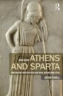 Image for Athens and Sparta: constructing Greek political and social history from 478 BC