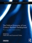 Image for The Political Economy of Low Carbon Resilient Development: Planning and implementation