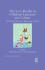 Image for The early reader in children&#39;s literature and culture: theorizing books for beginning readers
