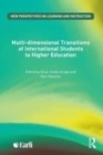 Image for Multi-dimensional transitions of international students to higher education