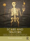 Image for Scabs and traitors  : taboo, violence and punishment in labour disputes in Britain, 1760-1871