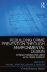 Image for Rebuilding crime prevention through environmental design  : strengthening the links with crime science