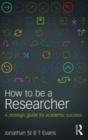 Image for How to be a researcher: a strategic guide for academic success