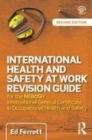 Image for International health and safety at work revision guide: for the NEBOSH International General Certificate