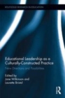 Image for Educational leadership as a culturally-constructed practice  : new directions and possibilities