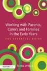 Image for Working with parents, carers and families in the early years: the essential guide