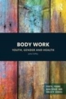 Image for Body work: youth, gender and health