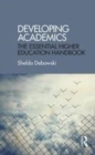 Image for Developing academics: the essential higher education handbook
