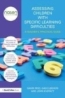 Image for Assessing children with specific learning difficulties: a teacher&#39;s practical guide
