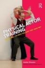 Image for Physical actor training: what shall i do with the body they gave me?