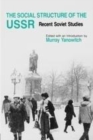 Image for The social structure of the USSR  : recent Soviet studies