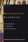 Image for The arts management handbook: new directions for students and practitioners