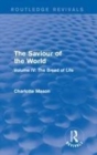 Image for The saviour of the world.: (The bread of life) : Volume IV,