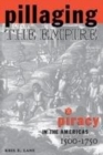 Image for Pillaging the empire: piracy in the Americas, 1500-1750
