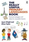 Image for The Really Useful Primary Languages Book: Practical strategies and ideas for enjoyable lessons