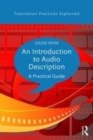Image for An Introduction to Audio Description: A practical guide