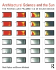 Image for Architectural science and the sun: the poetics and pragmatics of solar design