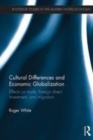 Image for Cultural differences and economic globalization: effects on trade, foreign direct investment and migration