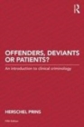 Image for Offenders, deviants or patients?: an introduction to clinical criminology