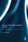 Image for Valuing profoundly disabled people  : fellowship, community and ties of birth