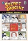 Image for The secret origins of comics studies