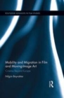 Image for Mobility and migration in film and moving image art: cinema beyond Europe